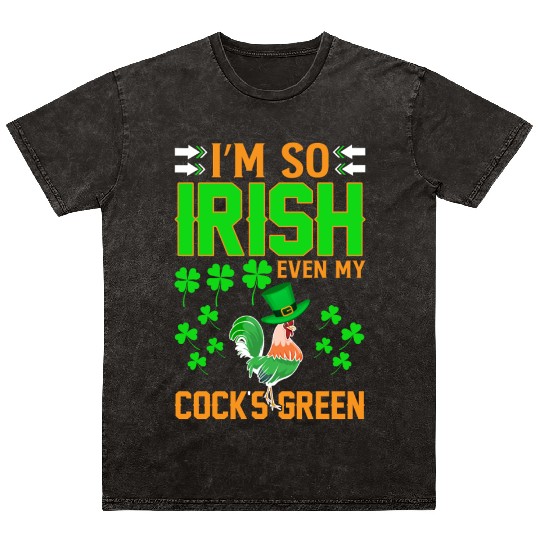 I´m So Irish Even My Cock´s Green Mineral Wash T Shirts
