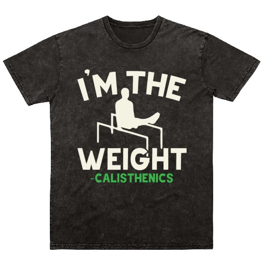 I'm The Weight Fitness Workout Calisthenics Coach Mineral Wash T Shirts