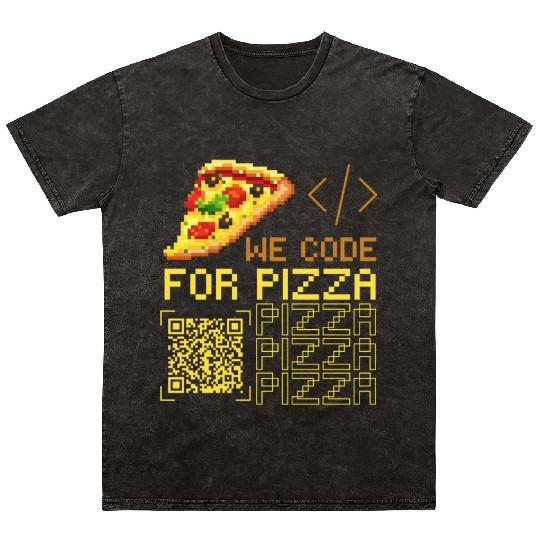 We Code For Pizza | Software Developer Memes Mineral Wash T Shirts