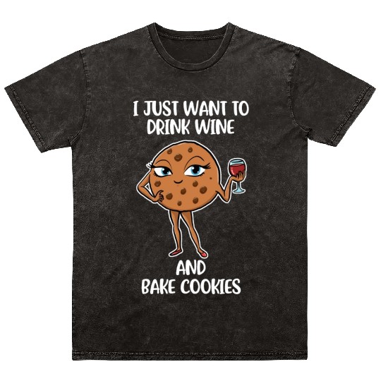 Drink Wine And Bake Cookies Funny Cookie Gift Mineral Wash T Shirts