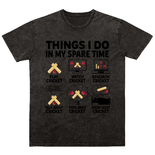 Things I Do In My Spare Time Cricket Funny Mineral Wash T Shirts