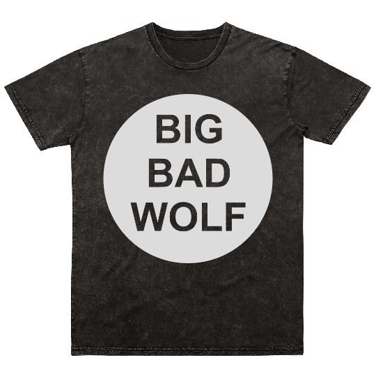 big bad wolf quote Mineral Wash T Shirts