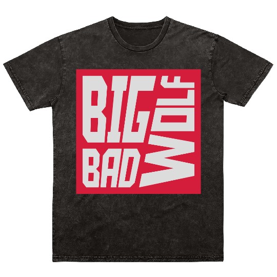 big bad wolf quote Mineral Wash T Shirts