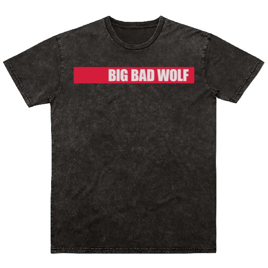 big bad wolf quote Mineral Wash T Shirts