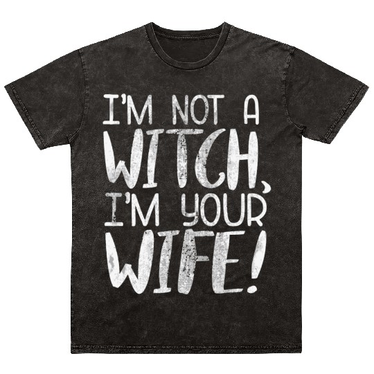 The Princess Bride I'M Not A Witch I'M Your Wife Mineral Wash T Shirts