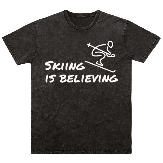 Skiing is believing Mineral Wash T Shirts