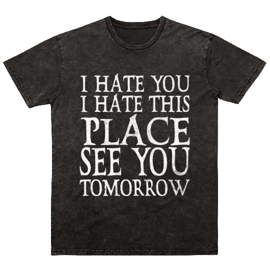 I Hate You I Hate This Fitness Gym Bodybuilding Mineral Wash T Shirts