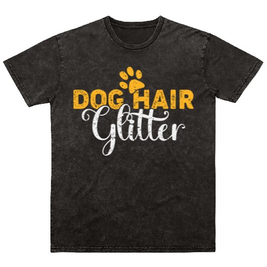 Dog Hair Glitter Dog Owners Pet Lover Gift Ideas Mineral Wash T Shirts