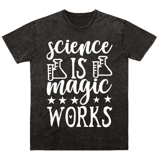 Science Is Magic Nerd Geek Teacher Student Gifts Mineral Wash T Shirts