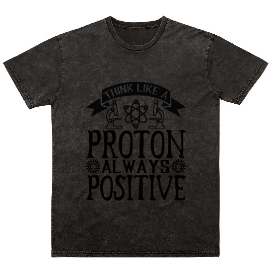 Proton Positive Nerd Geek Teacher Student Gifts Mineral Wash T Shirts