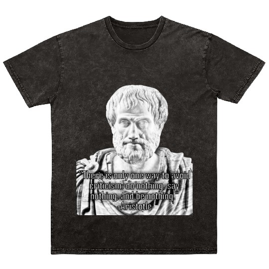 Greek Aristotle's philosophic criticism quote Mineral Wash T Shirts