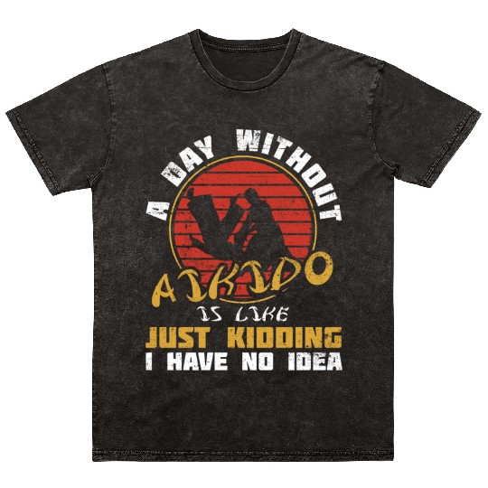 Day Without Aikido Japan Taekwondo Karate Martial Mineral Wash T Shirts