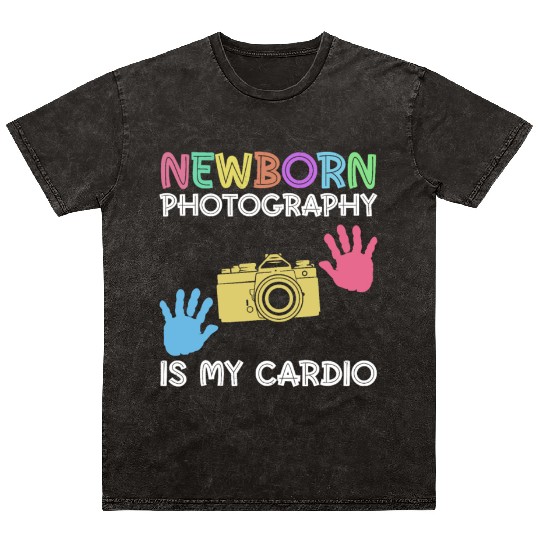 Newborn Photography Is My Cardio - Newborn Mineral Wash T Shirts