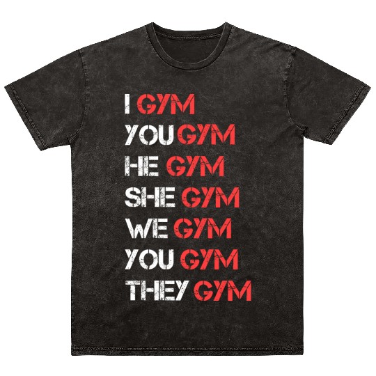 Gym Verb and Pronouns - Funny Fitness Quotes Mineral Wash T Shirts