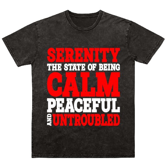 Serenity, Being Calm, Peaceful, And Untroubled 2 Mineral Wash T Shirts