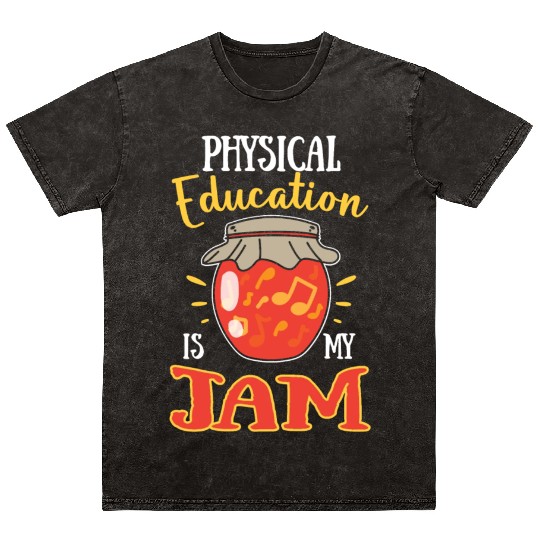 Physical Education Is My Jam Mineral Wash T Shirts