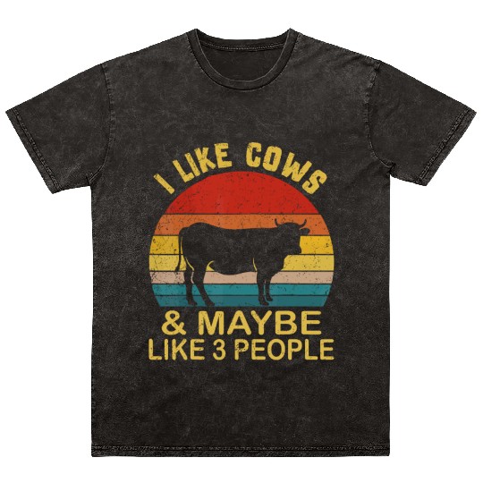 I Like Cows And Maybe Like 3 People Cow Farm Farme Mineral Wash T Shirts