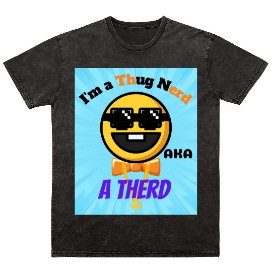 Thug Nerd aka Therd funny meme Mineral Wash T Shirts