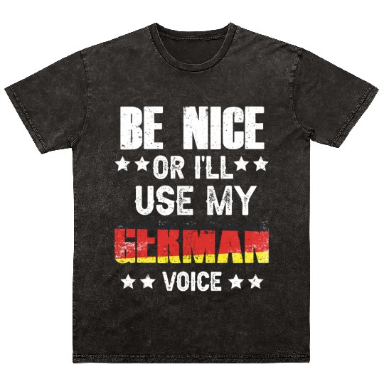 Be Nice Or I'll Use My German Voice Teacher Scream Mineral Wash T Shirts