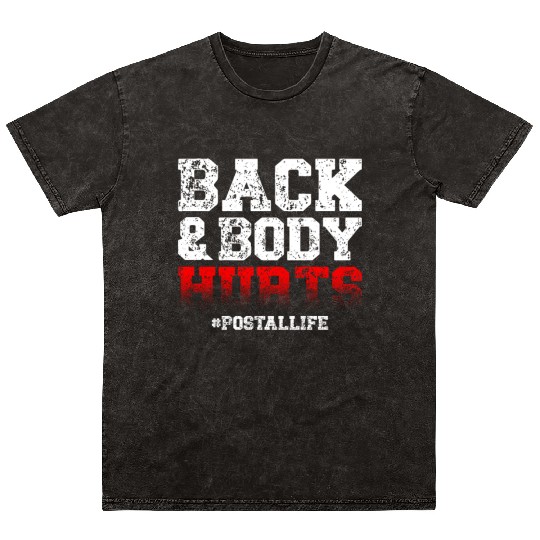 Back And Body Hurts Mailman Mail Postal Worker Mineral Wash T Shirts