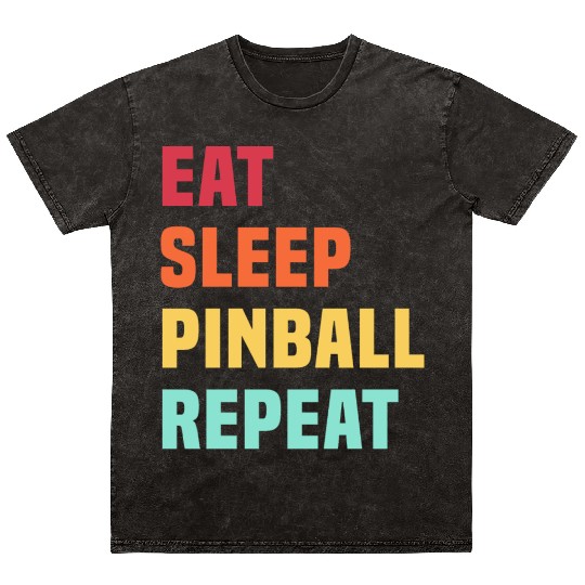 Eat Sleep Pinball Repeat - for Pinball lover Mineral Wash T Shirts
