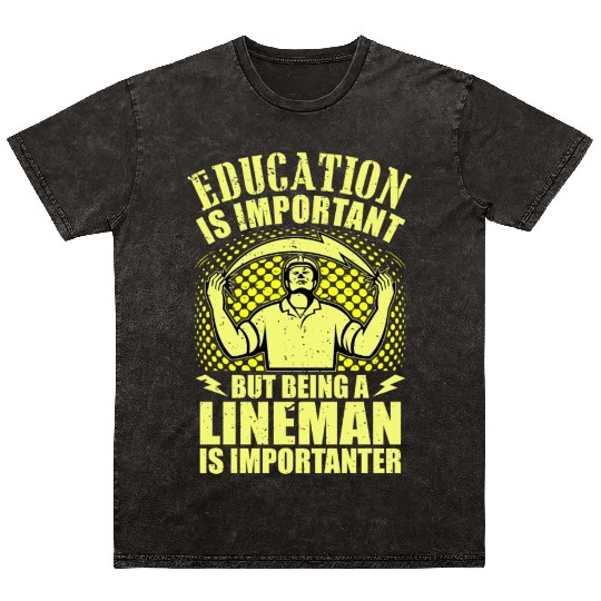 Electrical Lineman Pun Education Is Important Mineral Wash T Shirts
