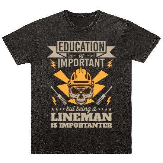 Electrical Lineman Pun Education Is Important Mineral Wash T Shirts