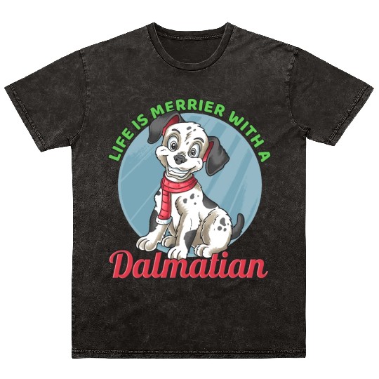 Dalmatian Life's Merrier With A Dalmatian Mineral Wash T Shirts