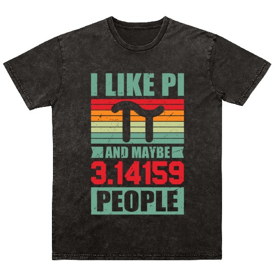Funny I Like Pi Day Mineral Wash T Shirts Math Mineral Wash T Shirts for Pi Day