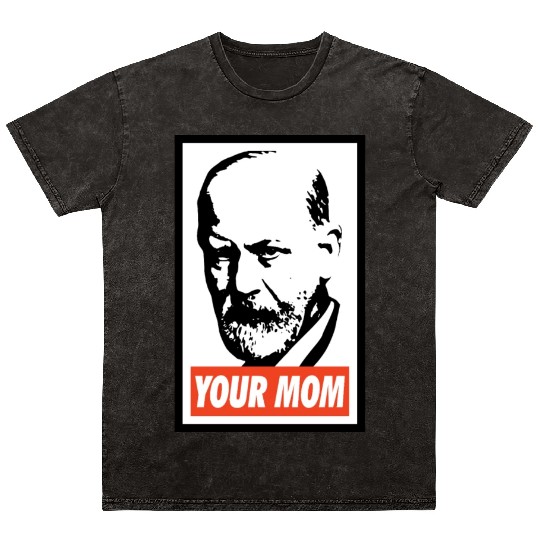Sigmund Freud Your Mom Mineral Wash T Shirts