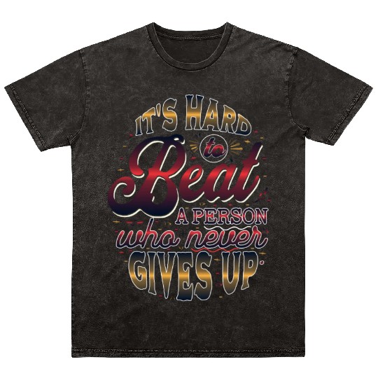 HARD TO BEAT WHO NEVER GIVE UP Mineral Wash T Shirts