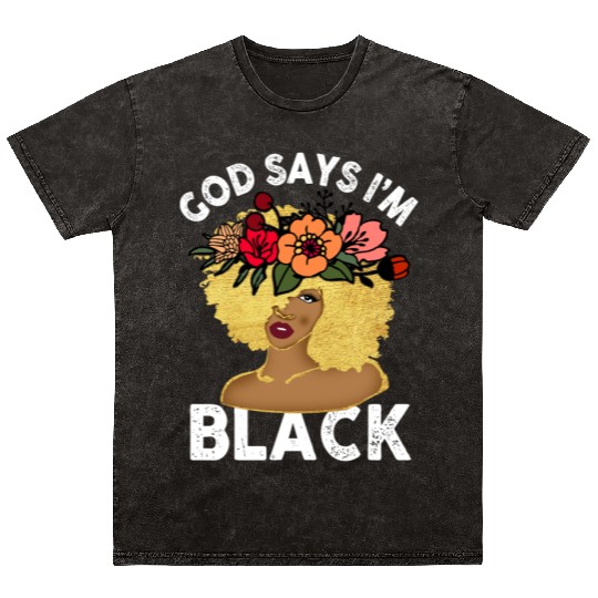 African American Girl God Says I Am Black Pride Mineral Wash T Shirts