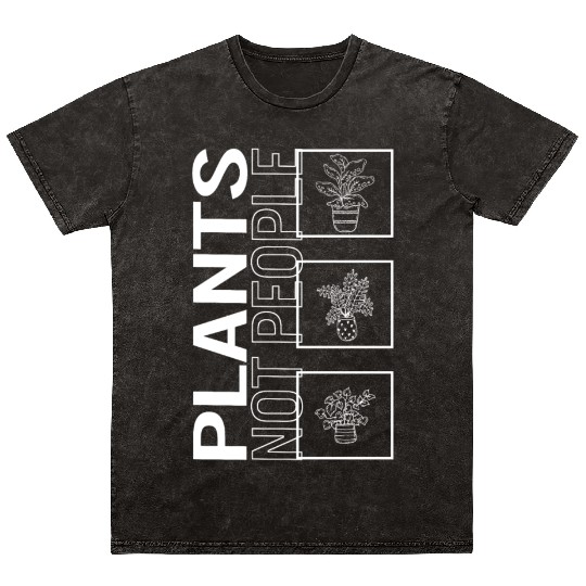 Plants Not People, Garden Plant Gardening Lover Mineral Wash T Shirts