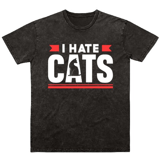 I Hate Cats Sayings Puppy Lover Animal Dog Mineral Wash T Shirts