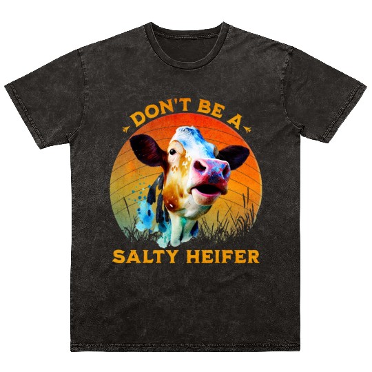 Don't Be A Salty Heifer Cute Cow Mineral Wash T Shirts