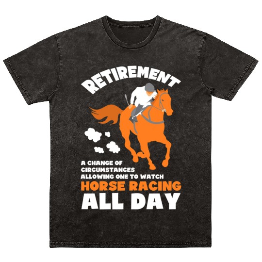 Horse Racing Retirement Gift Mineral Wash T Shirts