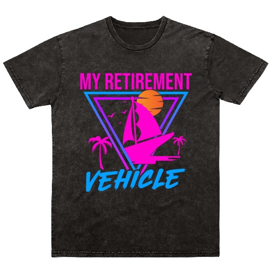 Retirement Vehicle Sailor Sailboat Mineral Wash T Shirts