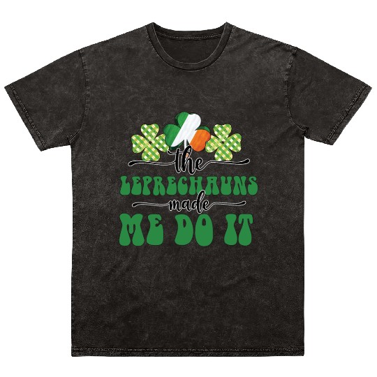 The Leprechauns Made Me Do It Mineral Wash T Shirts