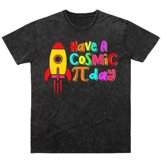 Retro Have A Cosmic Pi Day 3 14 Cute Mathematic Ma Mineral Wash T Shirts