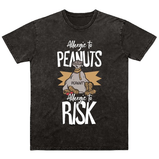 Allergic To Peanuts Allergic To Risk Peanut Mineral Wash T Shirts