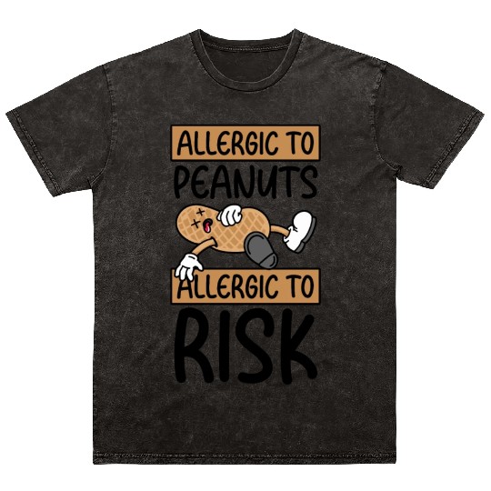 Allergic To Peanuts Allergic To Risk Peanut Mineral Wash T Shirts