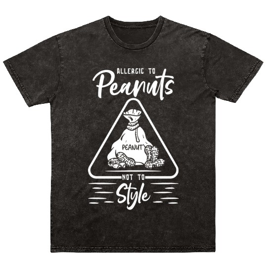 Allergic To Peanuts Not To Style Peanut Allergic Mineral Wash T Shirts