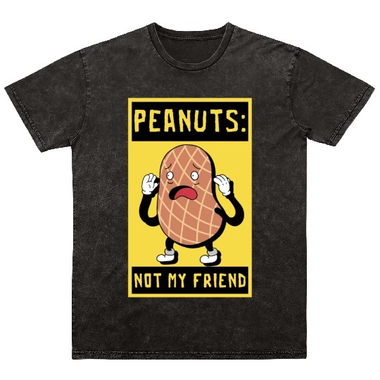 Peanuts Not My Friend Peanut Allergic Mineral Wash T Shirts