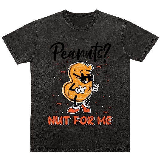 Peanuts? Not For Me Peanut Allergic Peanut Allergy Mineral Wash T Shirts