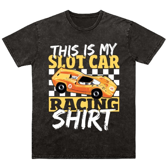 This Is My Slot Car Racing Mineral Wash T Shirts Slotcar Racer