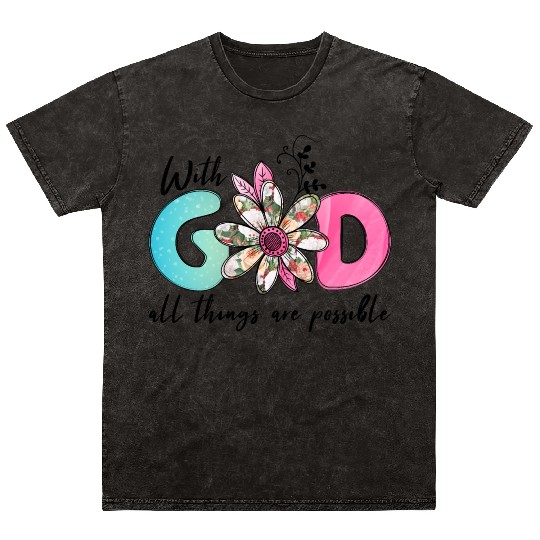 With God All Things are possible Mineral Wash T Shirts