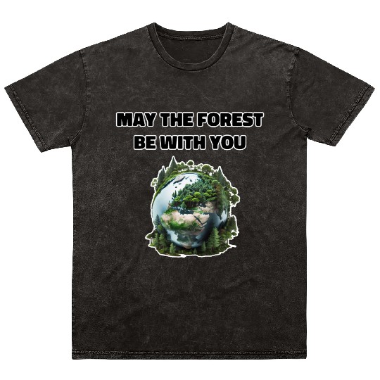 May the Forest Be With You Mineral Wash T Shirts