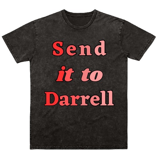 Send It To Darrell Mineral Wash T Shirts