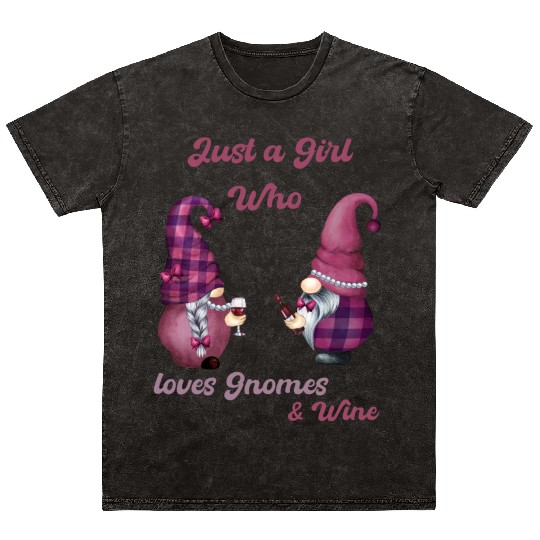 Just a Girl who love Gnomes and Wine - Cute Woman Mineral Wash T Shirts