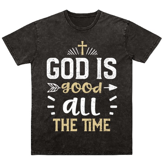 God is good all the time - Jesus Mineral Wash T Shirts